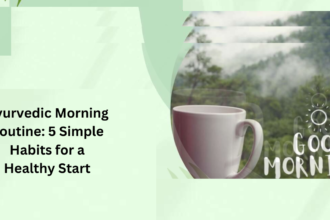 Ayurvedic Morning Routine: 5 Simple Habits for a Healthy Start