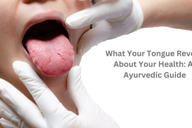 What Your Tongue Reveals About Your Health: An Ayurvedic Guide